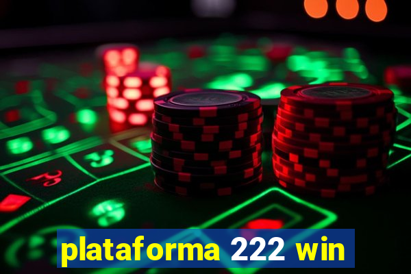 plataforma 222 win